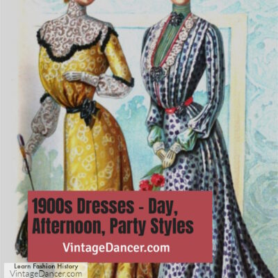 1900s Dresses History- Day, Afternoon, Party Styles