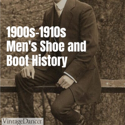 1900s-1910s Men’s Shoe and Boot History | Edwardian Era