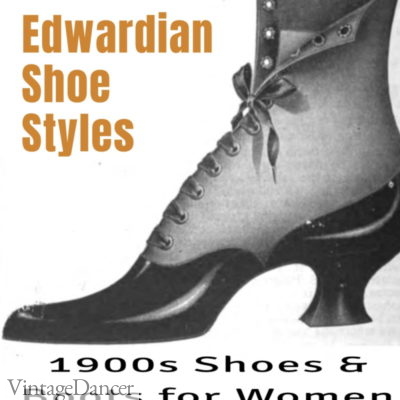 Edwardian Shoes Styles, 1900s Shoes & Boots for Women