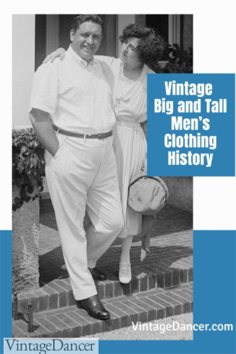 Mens big and tall fashion history clothing fat men styles and brands at vintagedancer 